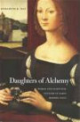 Daughters of Alchemy: Women and Scientific Culture in Early Modern Italy (I Tatti Studies in Italian Renaissance History)