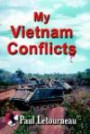 My Vietnam Conflicts: A Story About Real People Who Were Soldiers, Not Because They Wanted to Be, But Because They Were Called