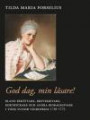 God dag, min läsare! : bland berättare, brevskrivare, boktryckare och andra bidragsgivare i tidig svensk veckopress 1730-1773