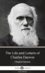Life and Letters of Charles Darwin by Charles Darwin - Delphi Classics (Illustrated)