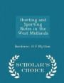 Hunting and Sporting Notes in the West Midlands - Scholar's Choice Edition