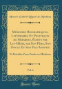 Memoires Biographiques, Litteraires Et Politiques de Mirabeau, Ecrits Par Lui-Meme, Par Son Pere, Son Oncle Et Son Fils Adoptif, Vol. 6