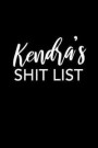 Kendra's Shit List: Kendra Notebook - Funny Personalized Lined Note Book Pad for Women Named Kendra - Novelty Notepad Journal with Lines -