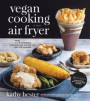 Vegan Cooking in Your Air Fryer