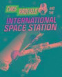 Chris Hadfield and the International Space Station (Infosearch: Adventures in Space)