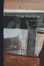 Tom Watson: Agrarian Rebel