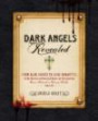 Dark Angels Revealed: From Dark Rogues to Dark Romantics, the Most Mysterious and Mesmerizing Vampires and Fallen Angels from Count Dracula to Edward Cullen Come to Life
