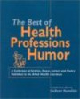 The Best of Health Professions Humor: A Collection of Articles, Essays, and Poetry Published in the Allied Health Literature