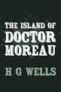 The Island of Doctor Moreau: Original and Unabridged (Translate House Classics)