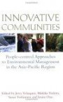 Innovative Communities: People-centred Approaches to Environmental Management in the Asia-Pacific Region