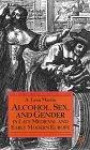 Alcohol, Sex and Gender in Late Medieval and Early Modern Europe (Early Modern History: Society and Culture)