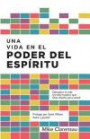 Una vida en el poder del Espíritu: Descubra la vida transformadora que Dios diseño para usted (Spanish Edition)