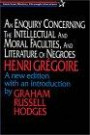 An Enquiry Concerning the Intellectual and Moral Faculties, and Literature of Negroes (American History Through Literature)