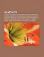 Almonds: Almond, Amygdalin, Blancmange, Praline, Marzipan, Turr N, Amaretto, Almond Milk, Toblerone, Nougat, Horchata, Bakewell
