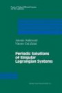 Periodic Solutions of Singular Lagrangian Systems (Progress in Nonlinear Differential Equations and Their Applications)