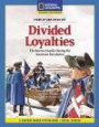 Content-Based Chapter Books Fiction (Social Studies: Stand Up and Speak Out): Divided Loyalties (National Geographic Bookroom)