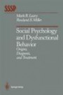 Social Psychology and Dysfunctional Behavior: Origins, Diagnosis, and Treatment (Springer Series in Social Psychology)