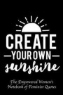 Create Your Own Sunshine: Empowered Women's Book of Feminist Quotes