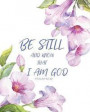 Psalms 46: 10 Be Still and Know That I Am God: Dot Grid Journal Notebook with Bible Verse Cover, Christian Religious Journal/Note