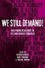 We Still Demand!: Redefining Resistance in Sex and Gender Struggles (Sexuality Studies)
