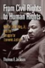 From Civil Rights to Human Rights: Martin Luther King, Jr., and the Struggle for Economic Justice (Politics & Culture in Modern America)