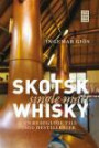 Skotsk single malt whisky : en reseguide till 100 destillerier