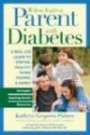 When You're a Parent With Diabetes: A Real Life Guide to Staying Healthy While Raising a Family