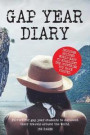 Gap Year Diary: A great keepsake for you to show your future children and grandchildren and maybe publish your journal for potential g