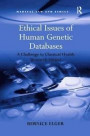 Ethical Issues of Human Genetic Databases: A Challenge to Classical Health Research Ethics? (Medical Law and Ethics)