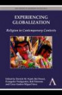 Experiencing Globalization: Religion in Contemporary Contexts (Key Issues in Modern Sociology)