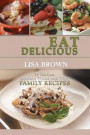 Eat Delicious: 35 Slow Cooker Recipes: Eat Delicious: Cookbook, 35 Slow Cooker Recipes, Easy to Cook, Quick, Soup, Salads, Starters, Main Course, Deserts, Healthy, Tips & Tricks, Family Recipes