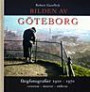 Bilden av Göteborg : färgfotografier 1910-1970 : centrum - österut - söderu