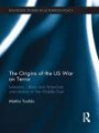 The Origins of the Us War on Terror: Lebanon, Libya and American Intervention in the Middle East (Routledge Studies in Us Foreign Policy)