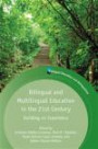 Bilingual and Multilingual Education in the 21st Century: Building on Experience (Bilingual Education and Bilingualism)