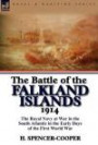 The Battle of the Falkland Islands 1914: the Royal Navy at War in the South Atlantic in the Early Days of the First World War