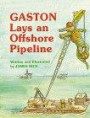 Gaston Lays an Offshore Pipeline