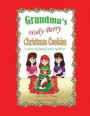 Grandma's Holly Berry Christmas Cookies: Grandma's Christmas Cookies