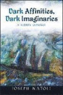 Dark Affinities, Dark Imaginaries: A Mind's Odyssey