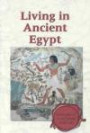 Exploring Cultural History - Living in Ancient Egypt (paperback edition) (Exploring Cultural History)