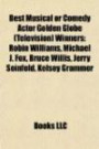 Best Musical or Comedy Actor Golden Globe (Television) Winners: Robin Williams, Michael J. Fox, Bruce Willis, Jerry Seinfeld, Kelsey Grammer