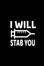 I Will Stab You: Blank Lined Journal Notebook For Medical Professionals
