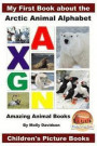 My First Book about the Arctic Animal Alphabet - Amazing Animal Books - Children's Picture Books