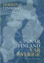När Finland var Sverige : historien om de 700 åren innan riket sprängdes