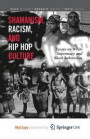 Shamanism, Racism, And Hip Hop Culture
