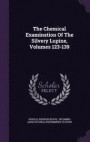 The Chemical Examination of the Silvery Lupine, Volumes 123-139