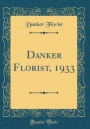 Danker Florist, 1933 (Classic Reprint)