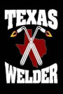 Texas Welder: Texas Pride Home State Welding Gift Notebook