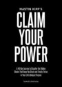 Claim Your Power: A 40-Day Journey to Discover, Live, and Thrive in Your Life's True Purpose