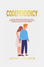 Codependency: A step-by-step recovery guide for your toxic relationship. How to be no more codependent and healing yourself with a p