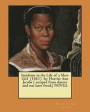 Incidents in the Life of a Slave Girl (1861) by: Harriet Ann Jacobs ( escaped from slavery and was later freed.) NOVEL